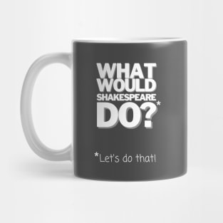 William Shakespeare What Would Shakespeare Do? Gift Mug